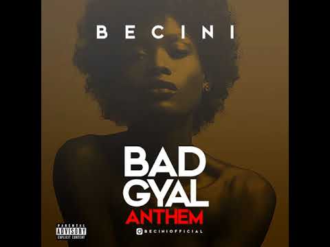 Becini Bad Gyal Anthem