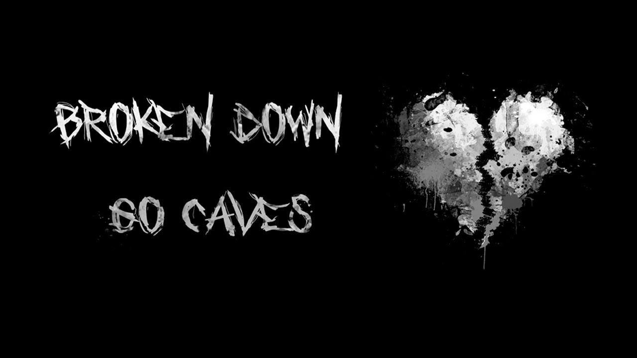 Go Caves - Broken Down