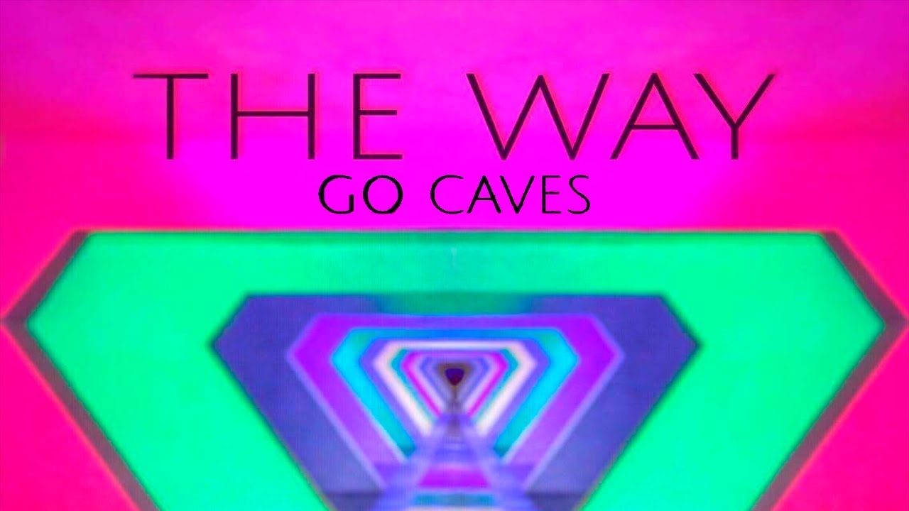 Go Caves - The Way