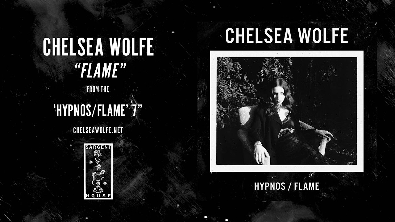 Chelsea Wolfe  - Flame  (Official Audio)