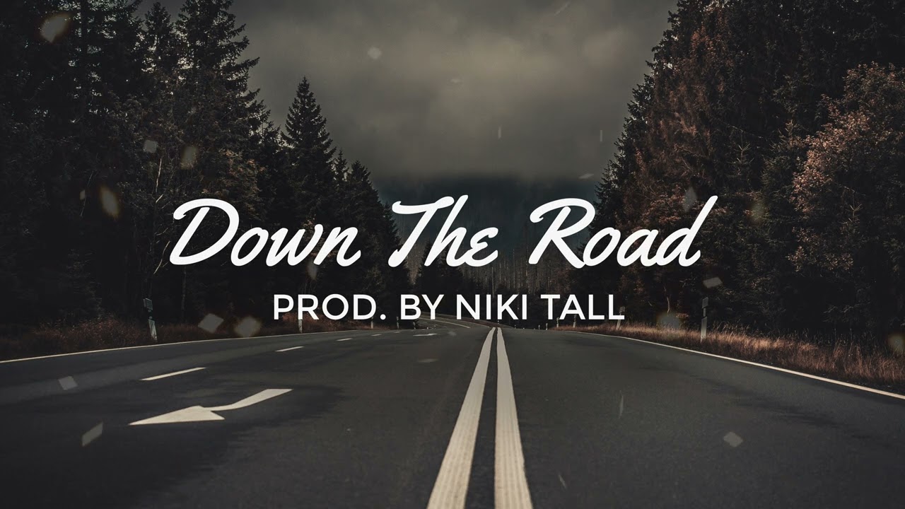 " Down The Road " Hip Hop Moody Modern Instrumental Beat | Prod by Niki Tall
