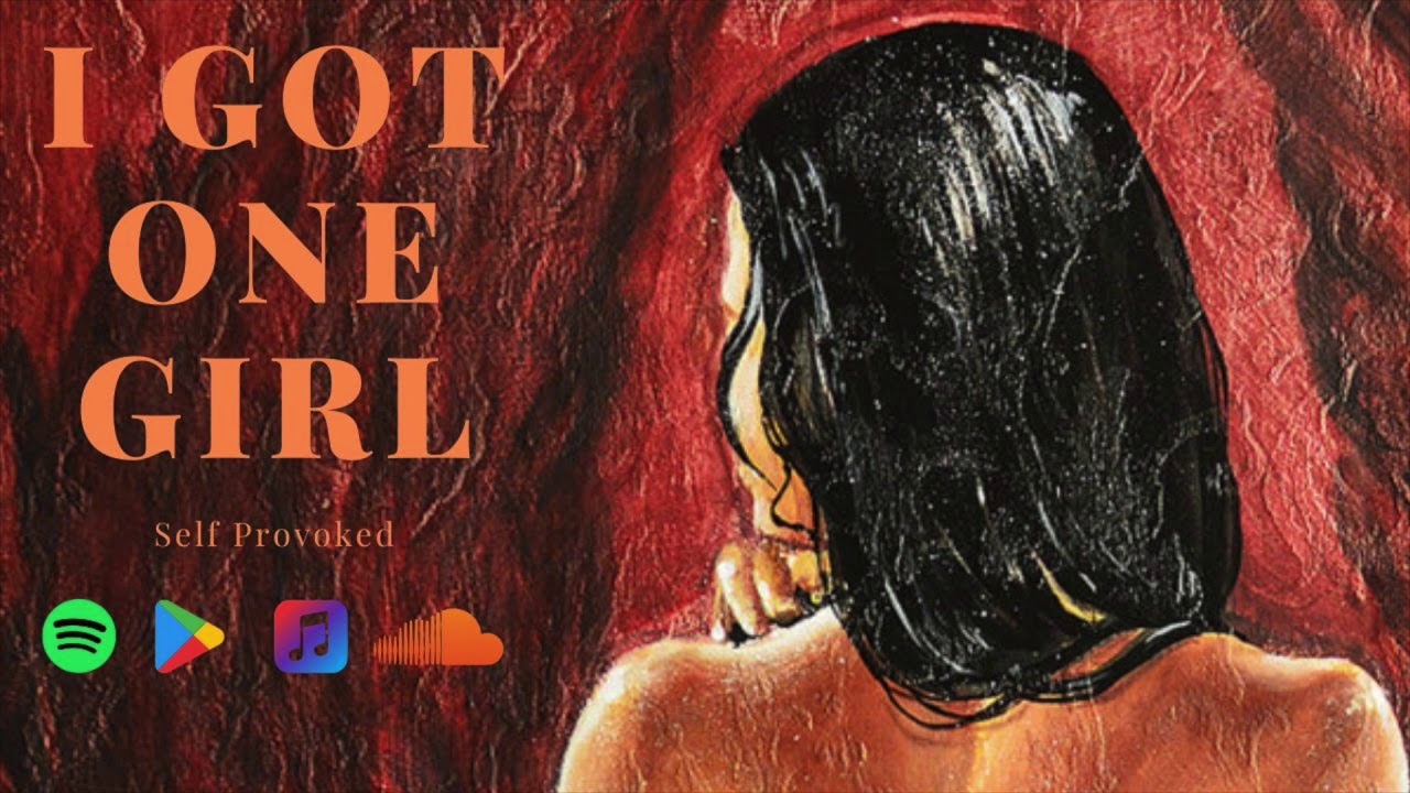 Self Provoked - I Got One Girl (Audio)