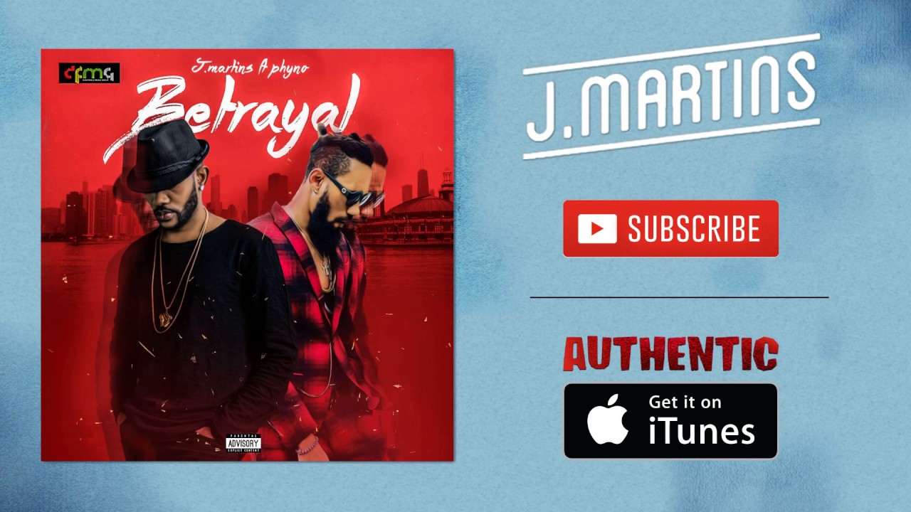 J. Martins - Betrayal - feat. Phyno