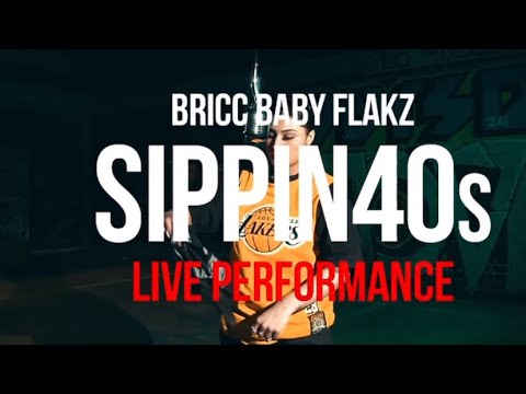Bricc Baby Flakz - "Sippin40s" (Live Performance)