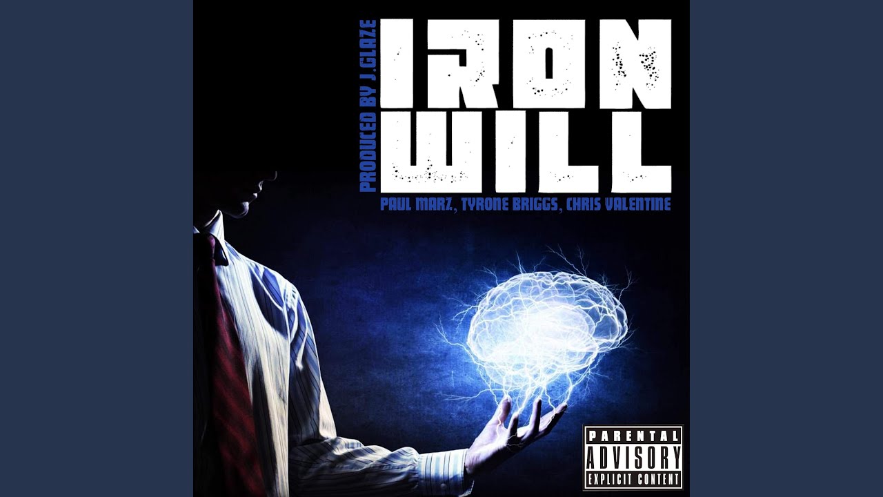Iron Will (feat. Tyrone Briggs & Chris Valentine)