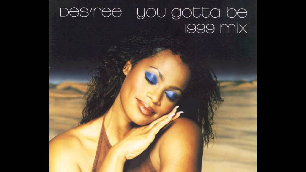 Des'ree - You Gotta Be (1999 Mix)