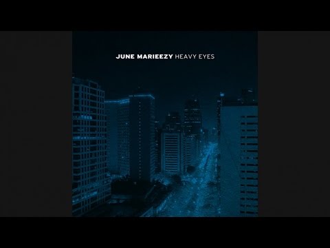 June Marieezy - Heavy Eyes