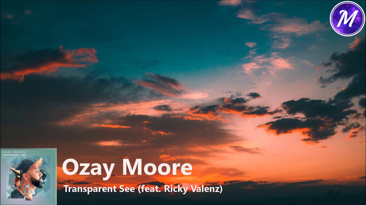 Ozay Moore - Transparent See (feat. Ricky Valenz)