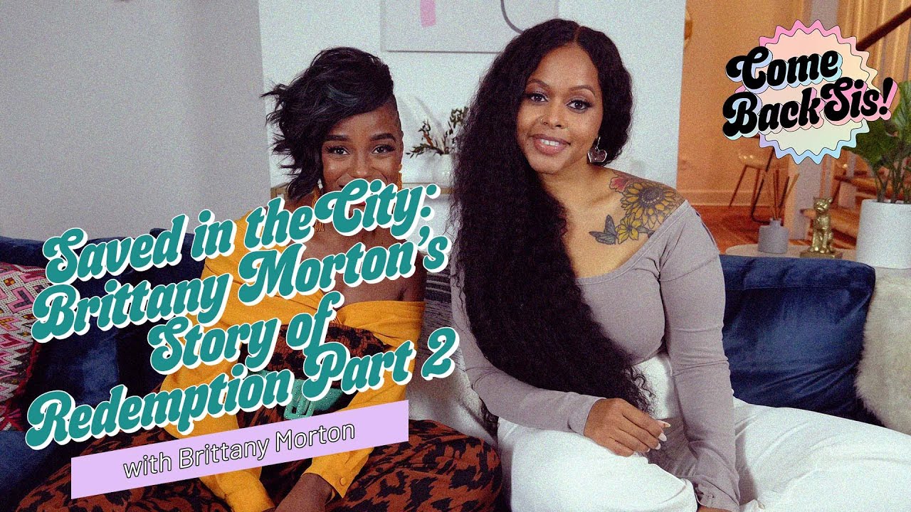 Saved in the City: Brittany Morton's Story of Redemption with Brittany Part 2 Morton EP.12