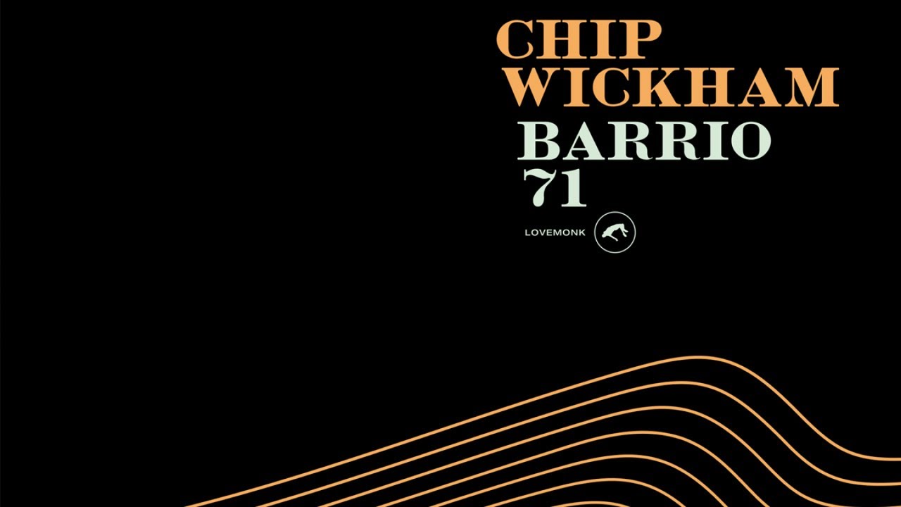 Chip Wickham - Barrio 71