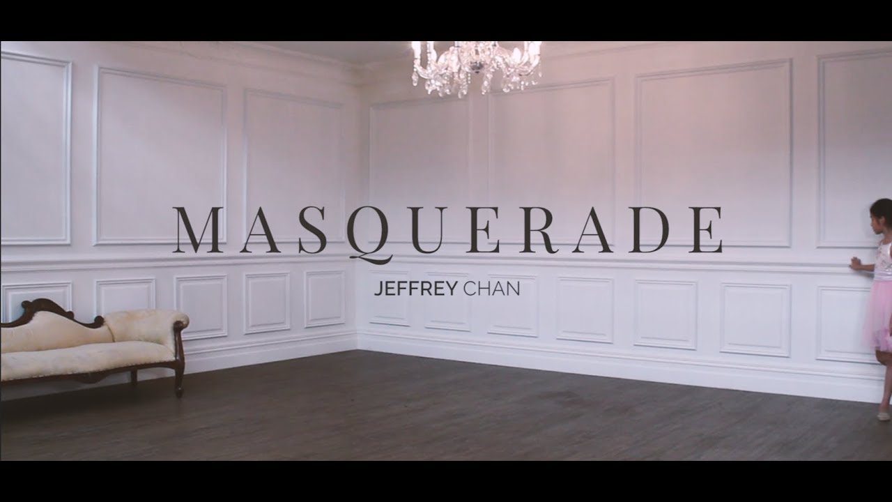 Jeffrey Chan - Masquerade (Official Video)