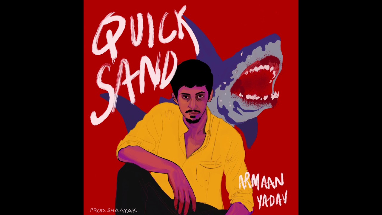 ARMAAN YADAV - Quicksand (Prod. Shaayak) | [Official Audio]