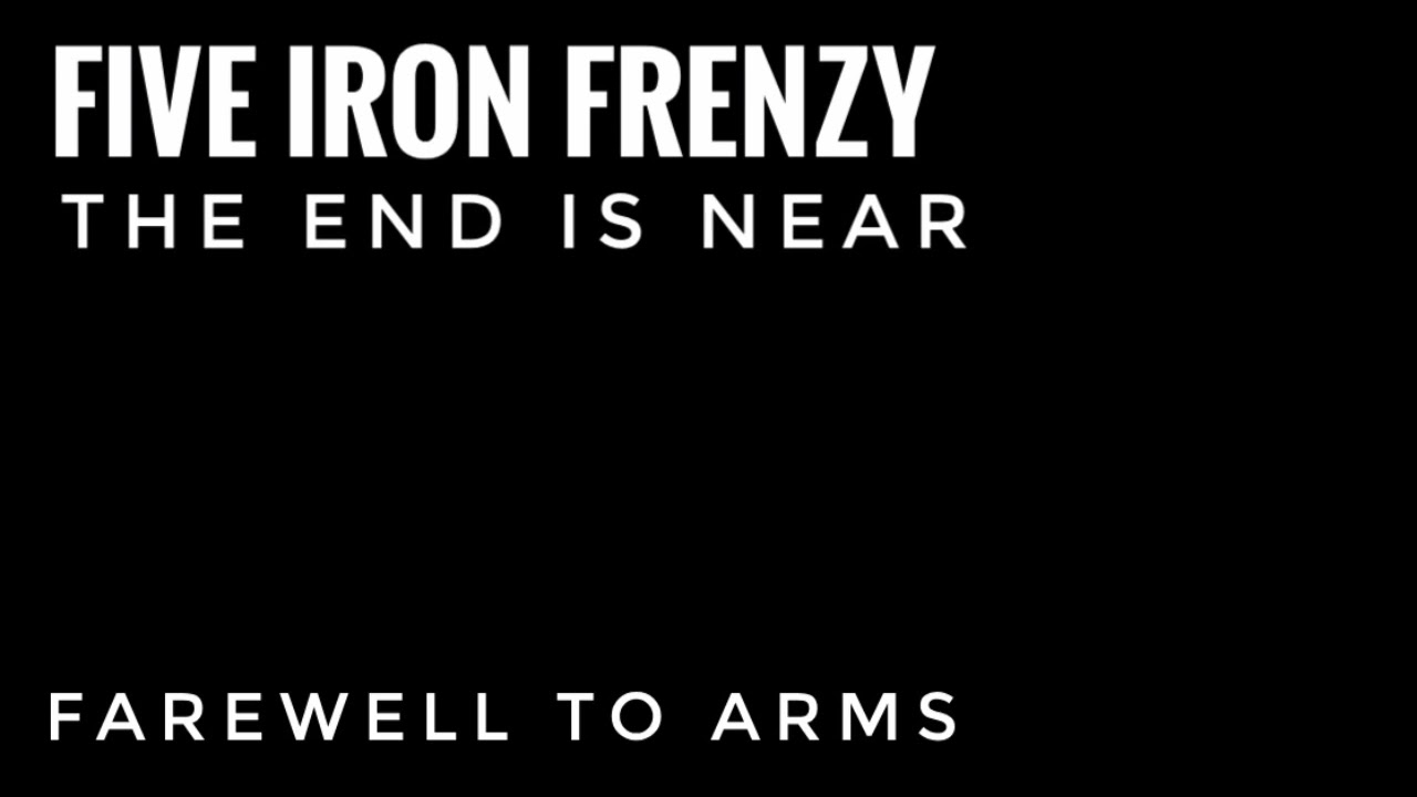 Farewell to Arms by Five Iron Frenzy