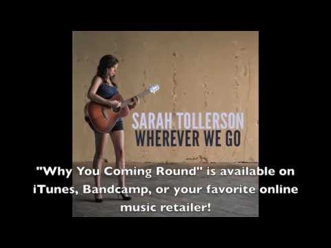 Why You Coming Round w/Lyrics - Sarah Tollerson Original