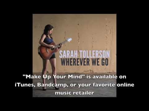 Make Up Your Mind w/Lyrics - Sarah Tollerson Original