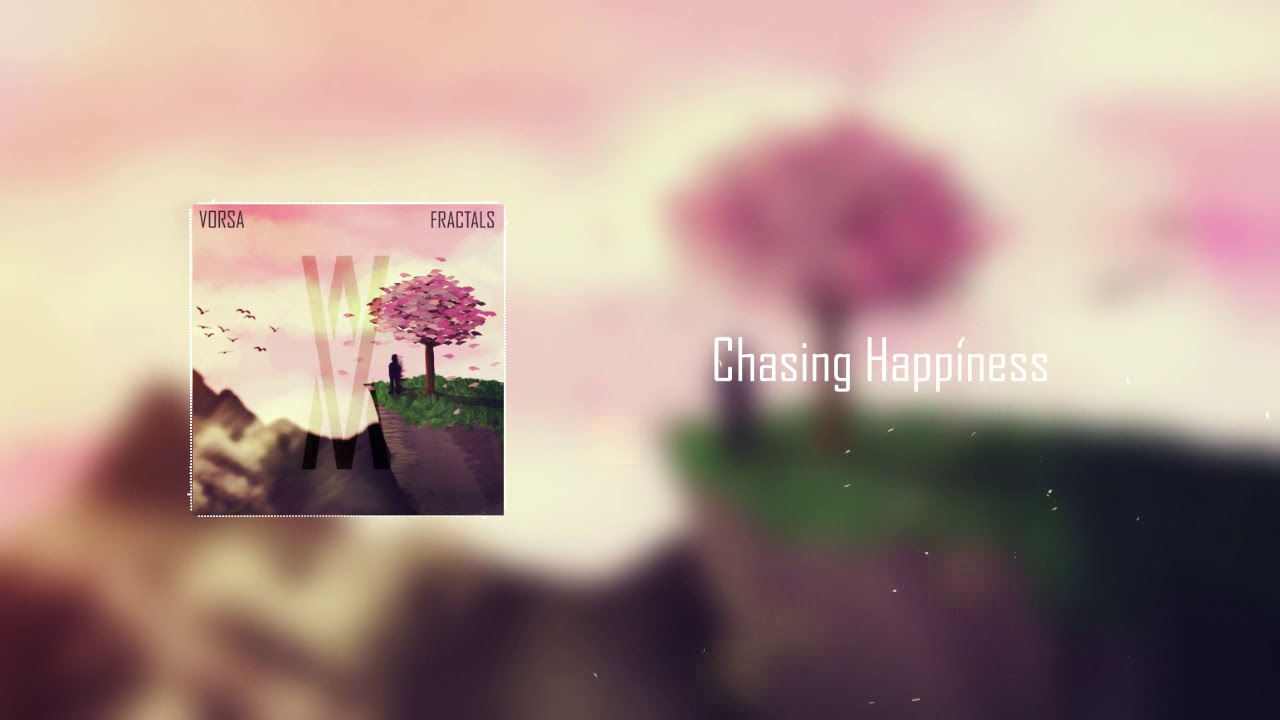 Vorsa - Chasing Happiness