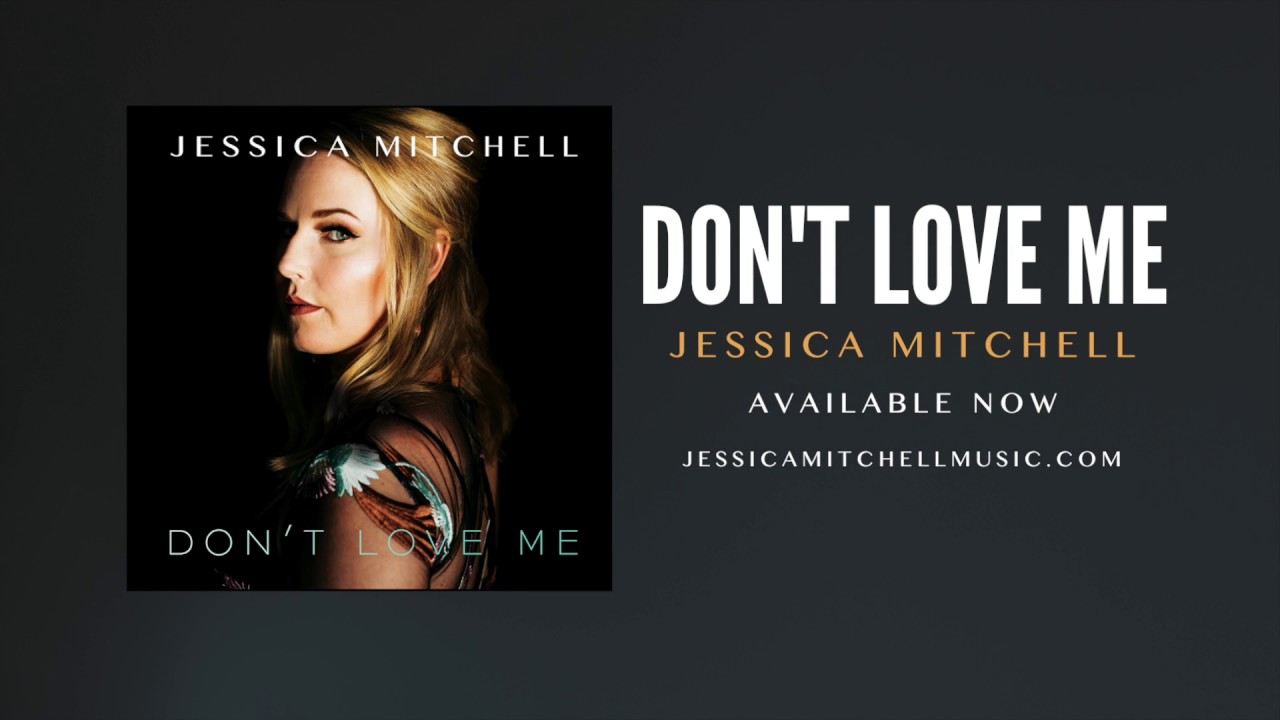 Jessica Mitchell - Don't Love Me (Audio Only)