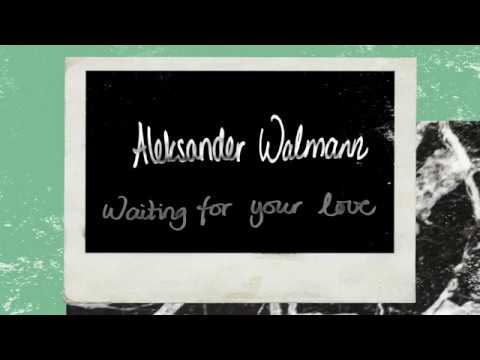Aleksander Walmann - Waiting for Your Love - Official lyrics video
