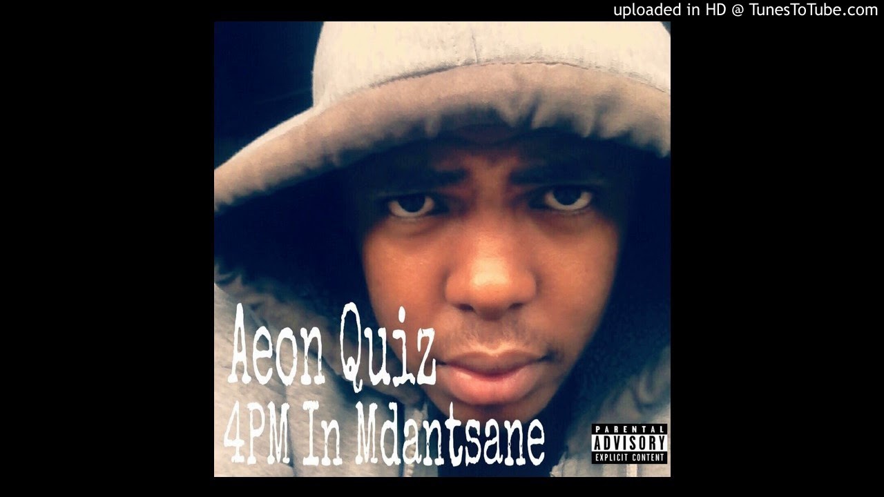 Aeon Quiz - 4PM In Mdantsane (Freestyle)
