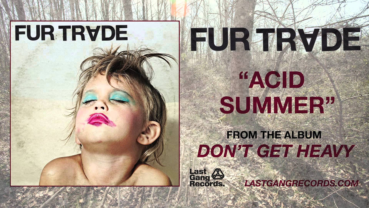 Fur Trade   Acid Summer