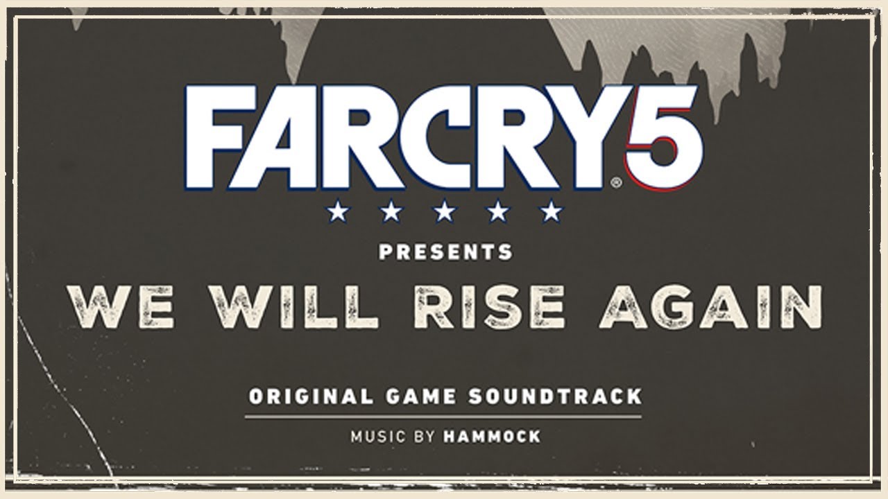 Far Cry 5 Presents: We Will Rise Again (Original Game Soundtrack) |  Hammock