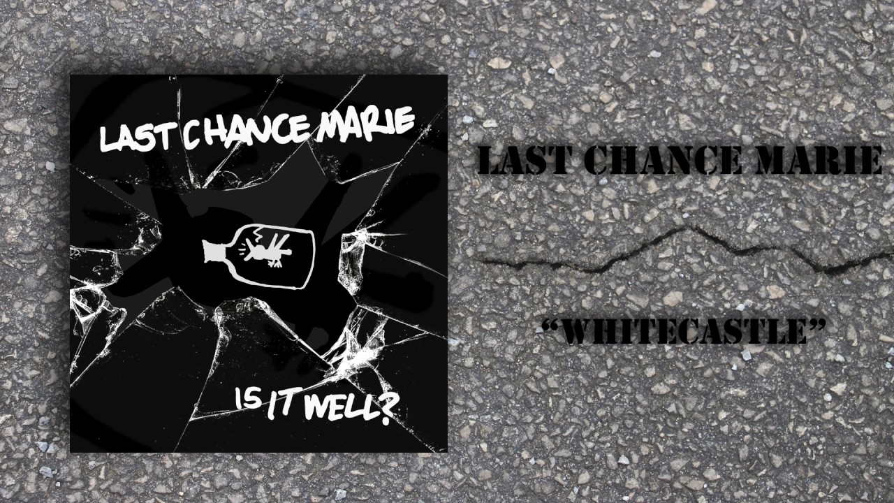 Whitecastle - Last Chance Marie