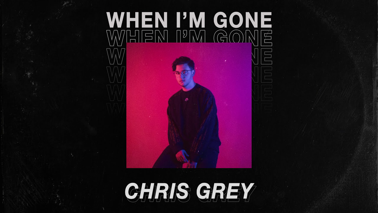 Chris Grey - When I'm Gone [Audio]