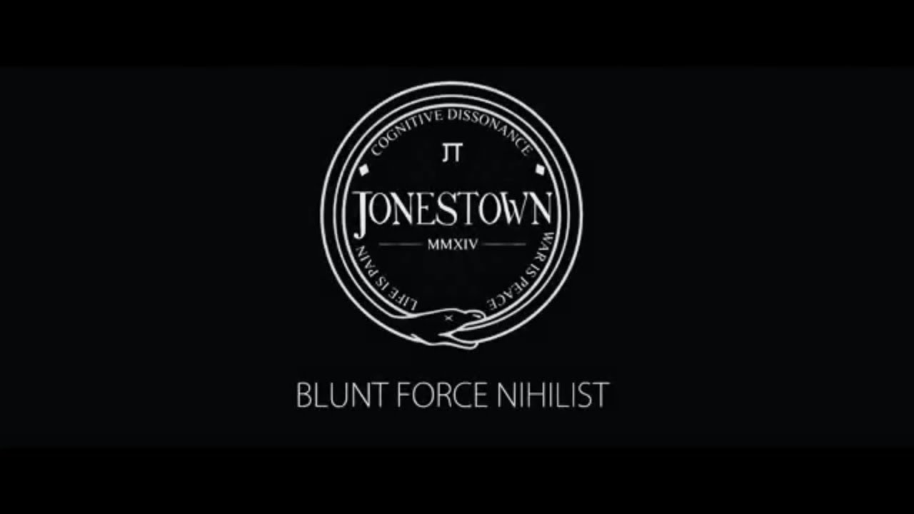 Jonestown - Blunt Force Nihilist (Official Video)