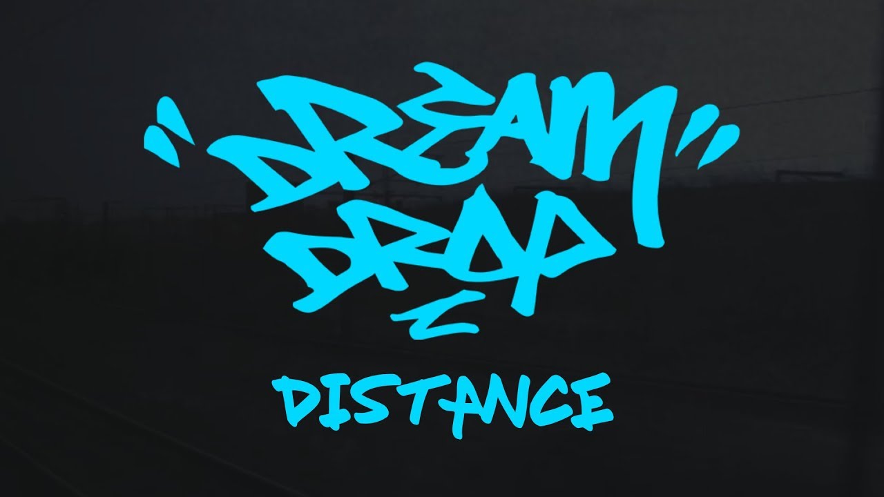 DREAM DROP - DISTANCE