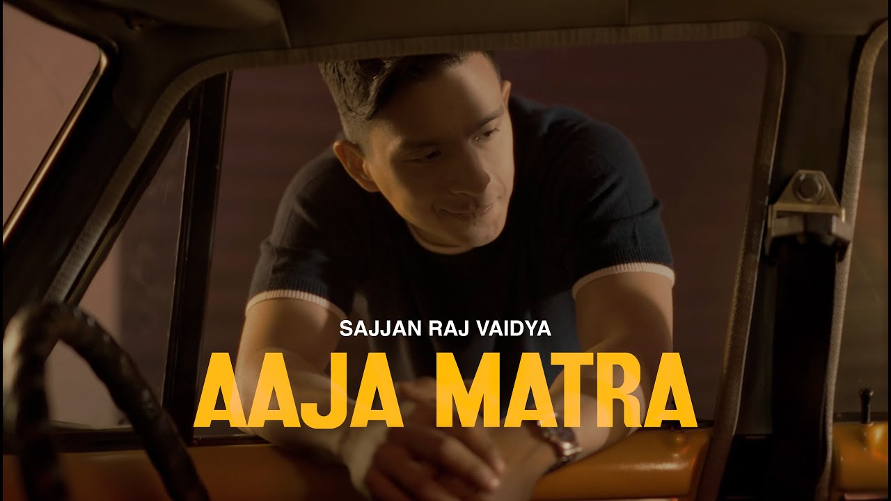 Sajjan Raj Vaidya - Aaja Matra [Official Release]