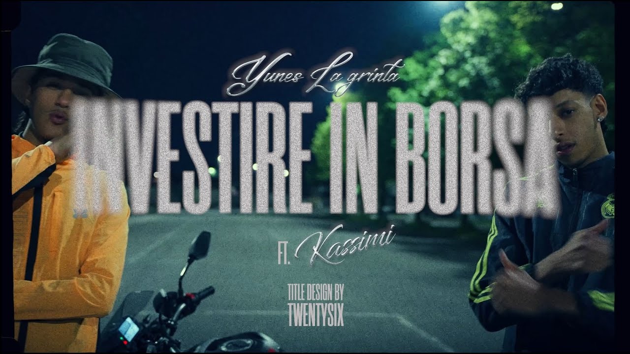 Yunes LaGrintaa - Investire in borsa feat. Kassimi (Lyric Video)