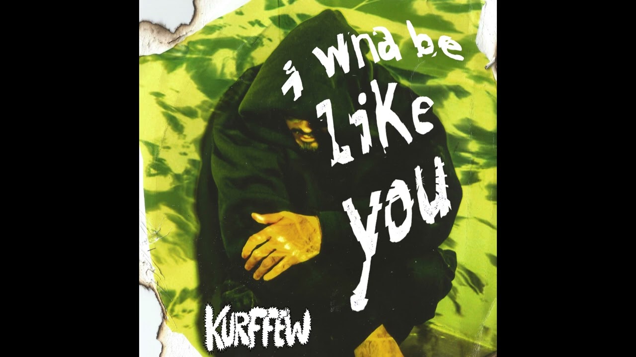 kurffew - i wna be like you (official audio)
