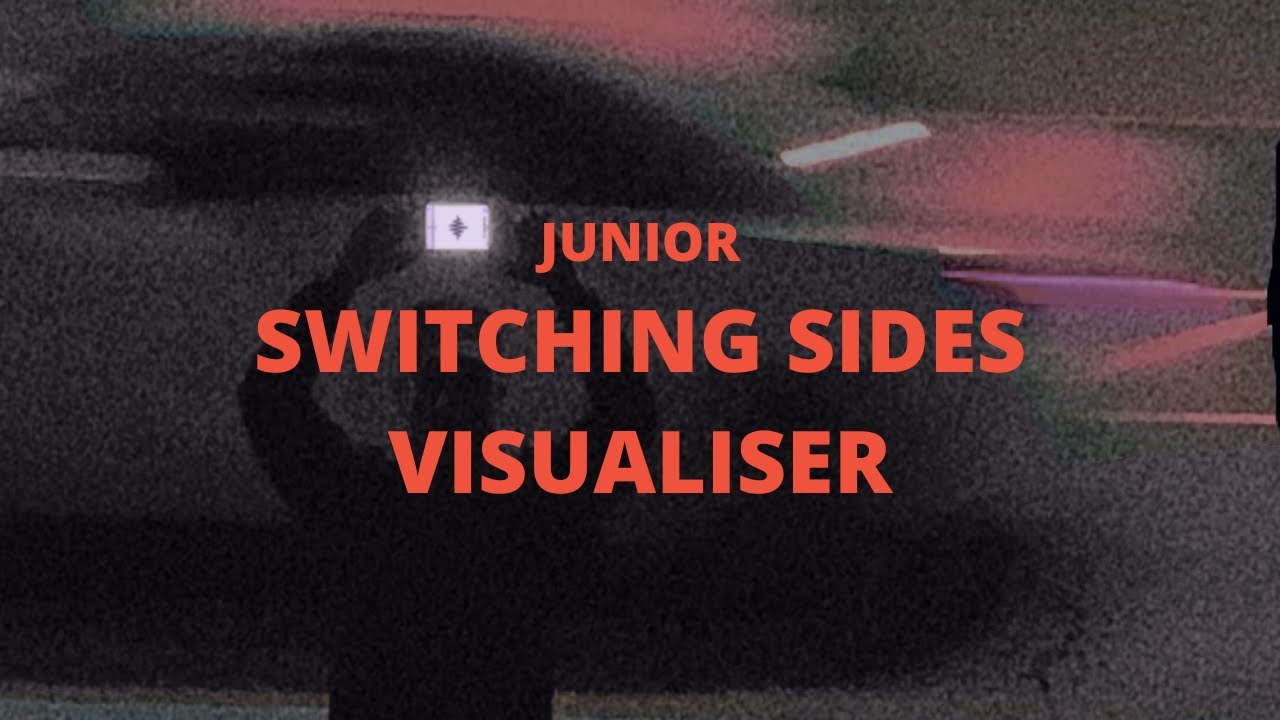 Junior - SWITCHING SIDES (Visualiser / Lyric Video)