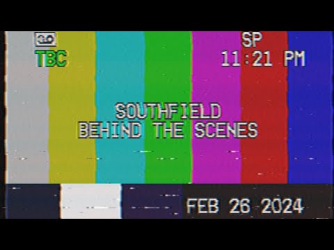 SOUTHFIELD BEHIND THE SCENES
