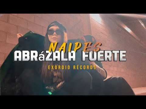 Abrázala Fuerte - Naipes - ExordioRecords- Video oficial - 2024