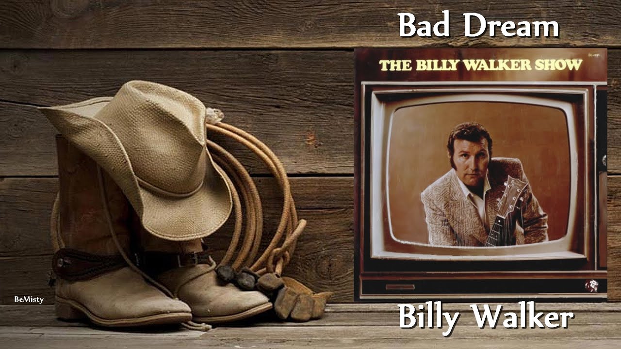 Billy Walker - Bad Dream