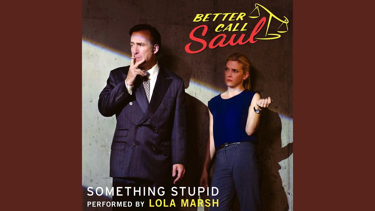 Something Stupid (From "Better Call Saul")