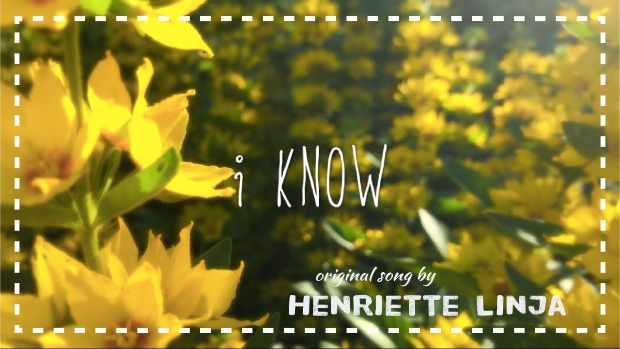 i Know - Henriette Linja || Original Song