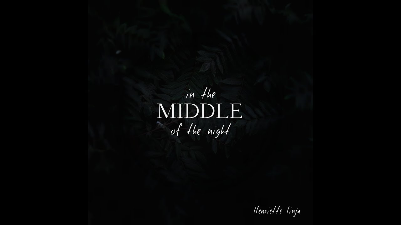In the Middle of the Night - Henriette || Original Song