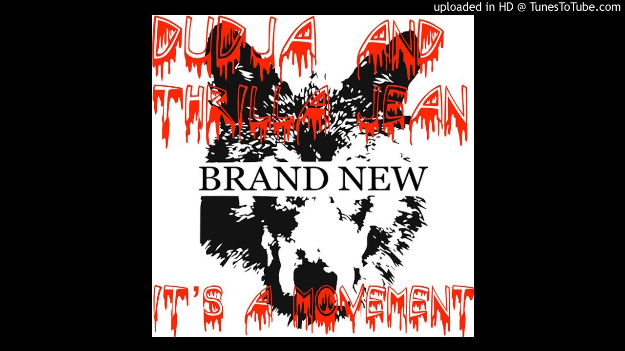 Brand New (It's A Movement)Prod. By The Legistes - Dudja & Thrilla Jean {New Dynasty} - 2018