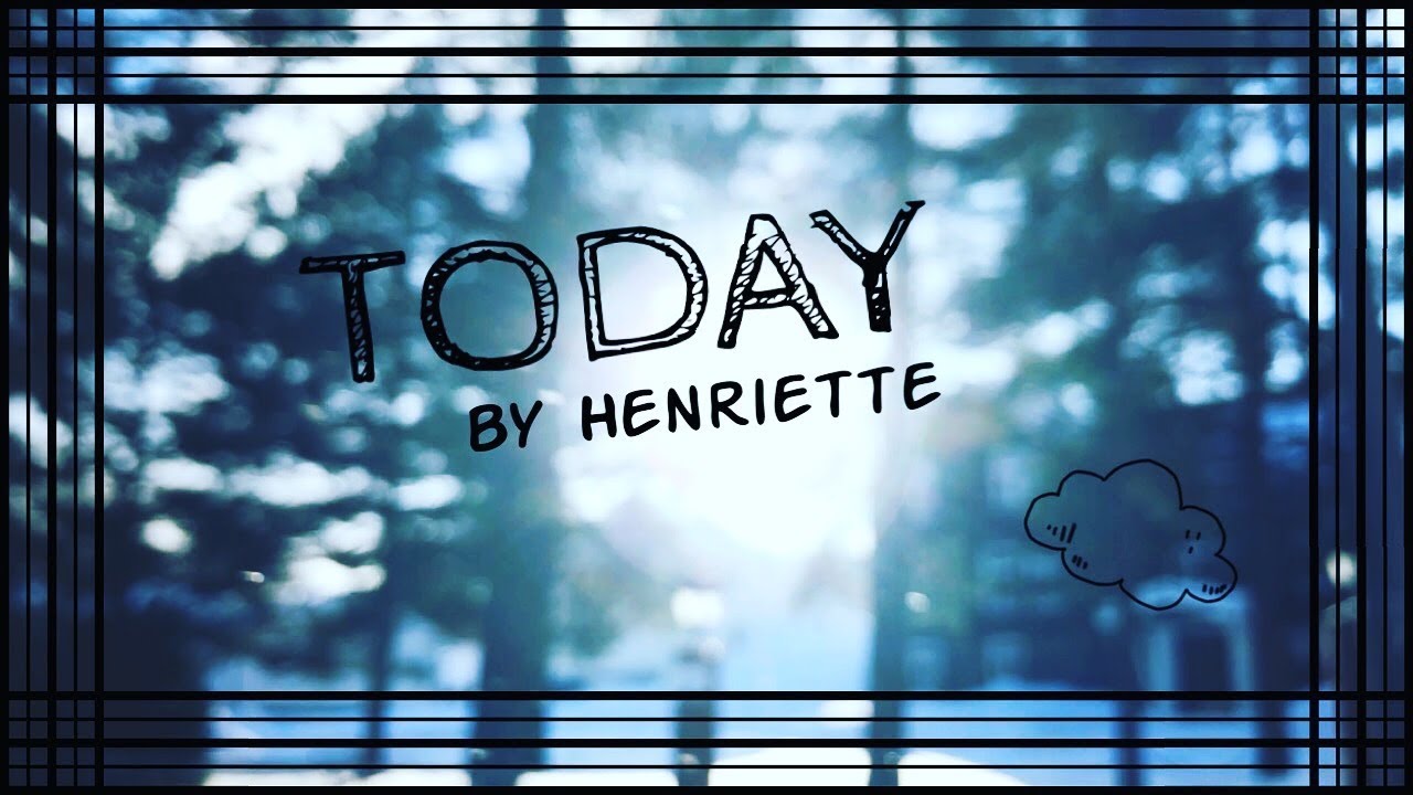 Today - Henriette || Original Song