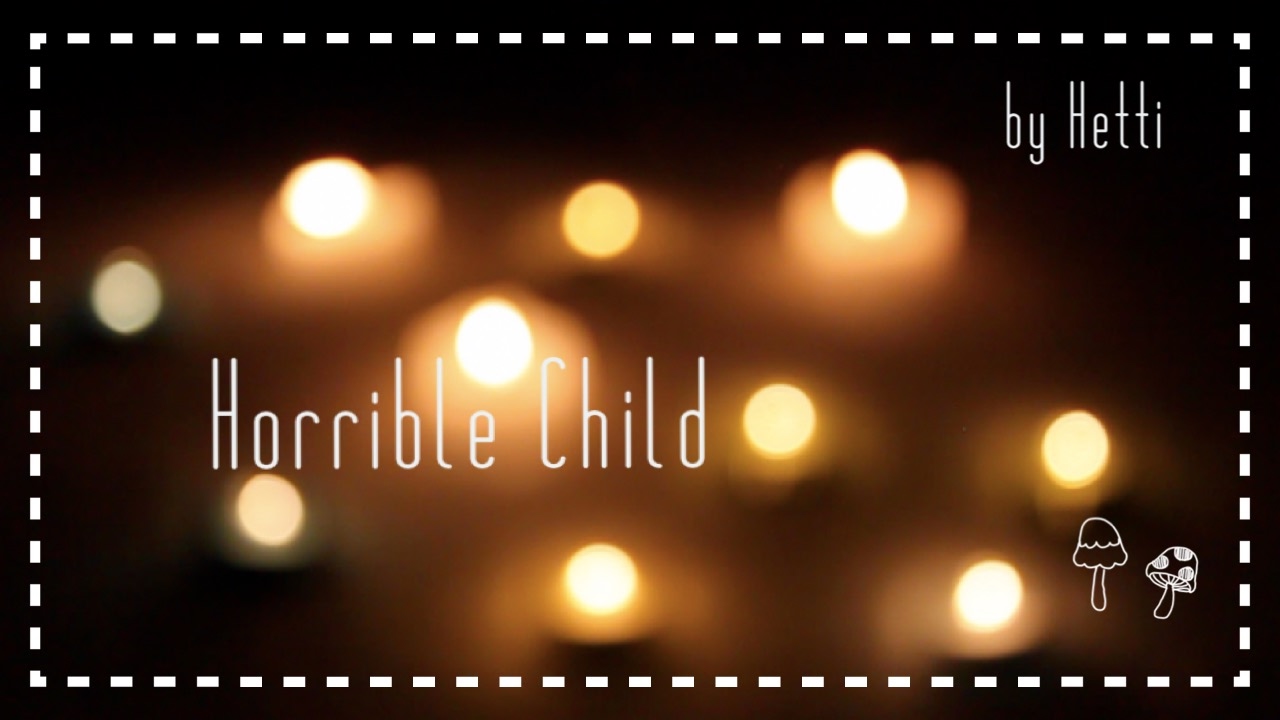 Horrible Child (Alternate Version) - Hetti || Original Song