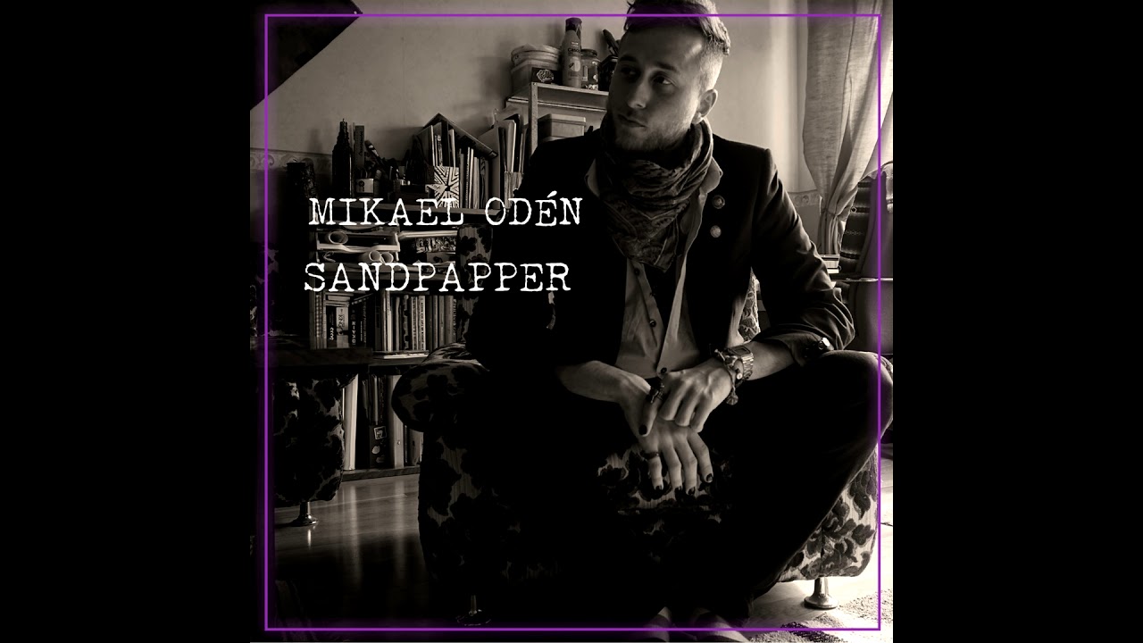 Mikael Odén - Sandpapper