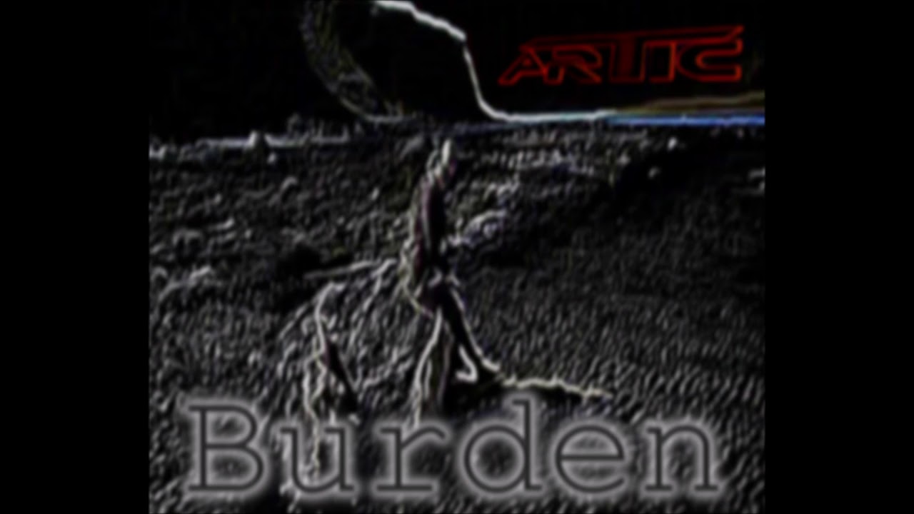 Artic - Burden [Demo Version] (Prod. Shuka4Beats)