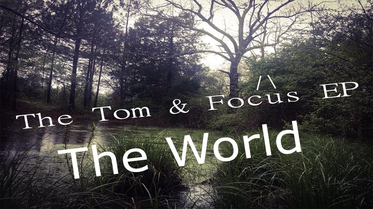 Tom & Focus - The World [Official Audio]