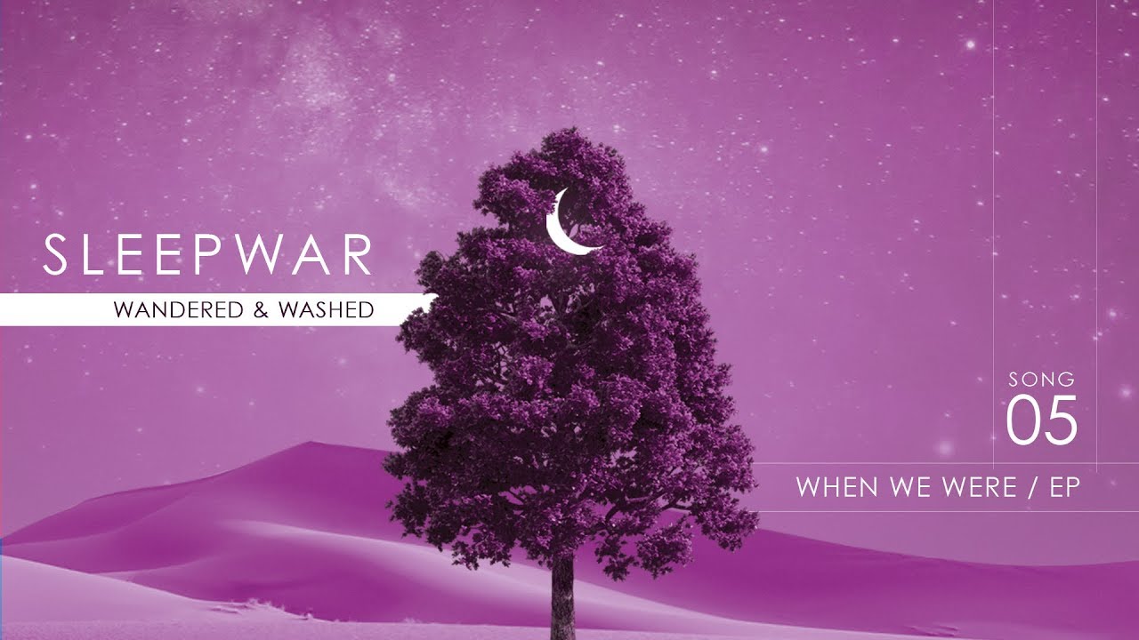 Sleepwar - Wandered & Washed | When We Were