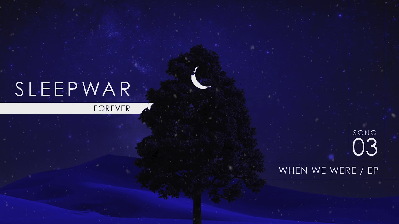 Sleepwar - Forever | When We Were