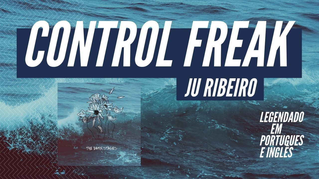Ju Ribeiro - Control Freak (áudio) com tradução / legenda
