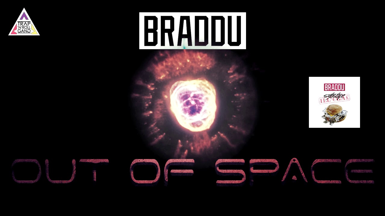 BRADDU - OUT OF SPACE / SZTOSTAPE : ILL'€GAL / TNRG SUPREME / 2018