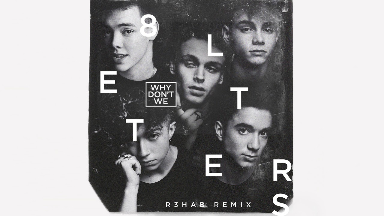 Why Don't We - 8 Letters (R3HAB Remix) [Official Audio]